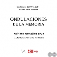 ONDULACIONES DE LA MEMORIA - Obras de Adriana González Brun - 1 al 7 de Agosto de 2022